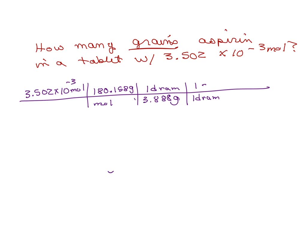 SOLVED How many grains of aspirin does the aspirin tablet with 3.502 ×