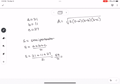 suppose-you-have-triangle-which-may-not-necessarily-be-a-right-triangle-with-sides-a-21-b-11-and-27-use-herons-formula-to-find-the-following-a-the-semiperimeter-of-the-triangle-answer-the-se-36493