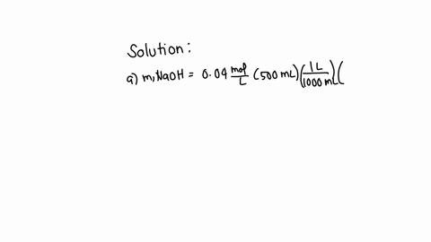 how-many-grams-of-solid-naoh-are-required-to-prepare-500-ml-of-a-004-m-solution-b-express-the-concentration-of-this-solution-in-terms-of-n-gliter-wv-62488