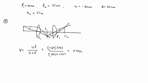 two-converging-lenses-with-the-focal-length-f-10-cm-and-fz-15-cm-are-placed-30-cm-apart-as-shown-on-the-figure-an-5-cm-object-is-placed-60-cm-in-front-of-the-first-lens_-a-draw-a-ray-diagram-51033