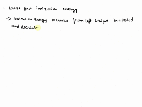answer-the-following-questions-and-explain-the-reason1-which-of-the-following-elements-has-the-lowest-first-ionization-energy-be-mg-ca-s-si2-order-the-ions-na-mg2-and-al3-in-terms-of-increas-09693