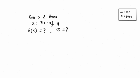 flip-a-coin-twice-let-x-be-the-number-of-heads-calculate-the-expected-value-the-mean-of-x-and-also-the-standard-deviation-of-x-25074