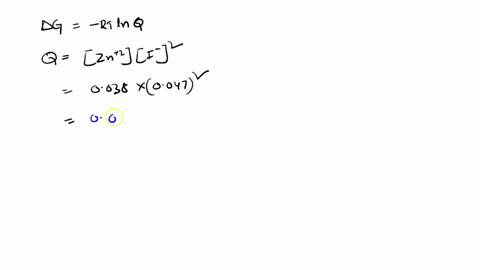calculate-ag-n-kjj-at-298-k-for-some-solid-znfz-0024-m-zn-and-0017-m-f-aq-hint-given-in-feedback-eucor-answer-06418