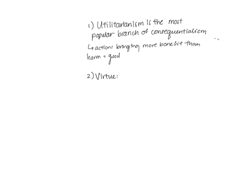 how-and-in-what-sense-is-utilitarianism-consequentialist-how-does-utilitarianism-differ-from-virtue-ethics-and-deontological-ethics-do-you-think-it-is-preferable-to-accounts-of-virtue-or-duty-whywhy-n