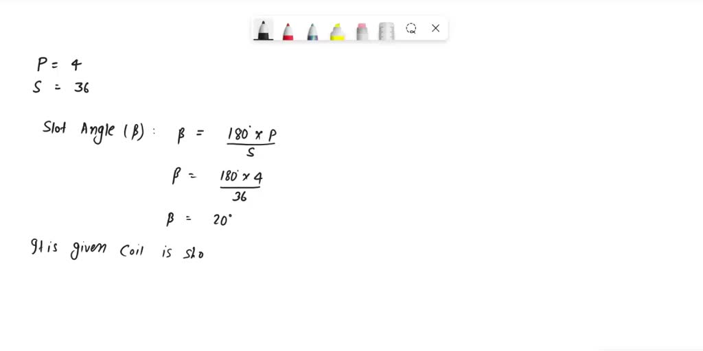 SOLVED Calculate the pitch factor for the given windings 36 stator