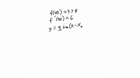 let-f-be-a-differentiable-function-if-f40-378-and-f40-6-use-a-linear-approximation-to-estimate-the-value-of-each-of-the-following-a-f42-b-f385-54318