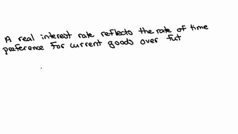 which-of-the-following-best-defines-the-real-interest-rate-r-a-the-amount-of-dollars-we-must-give-up-next-year-in-order-to-consume-more-goods-today-b-the-amount-of-goods-we-must-give-up-next-33266