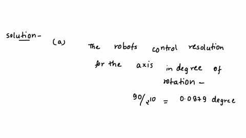 515-pointsthe-telescoping-arm-of-a-certain-robot-obtains-its-vertical-motion-by-rotating-r-about-a-horizontal-axisthe-total-range-of-the-rotation-is-90the-robot-possesses-a-10-bit-storage-ca-04506
