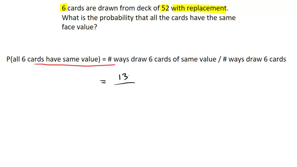 SOLVED Suppose six cards are drawn with replacement from a standard