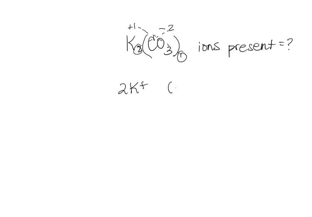SOLVED: write the ions present in a solution K2CO3