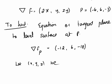 point-if-the-gradient-of-f-is-vf-2xi-yj-zykand-the-point-p-66-3-lies-on-the-level-surface-fx-y-2-0find-an-equation-for-the-tangent-plane-to-the-surface-at-the-point-p-23368