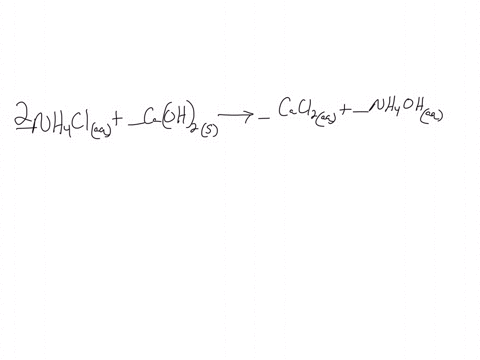 how-many-moles-of-ammonium-chloride-are-required-to-react-with-420-mol-of-calcium-hydroxide-__-nh4claq-__-caoh2s-__-cacl2aq-__-nh4ohaq