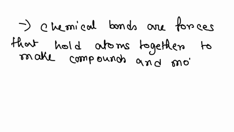 chemical-bonds-are-what-hold-atoms-together-in-molecules-choose-one-type-of-chemical-bond-and-describe-one-characteristic-of-the-bond-or-a-compound-that-has-this-type-of-bond-search-entrles-77834
