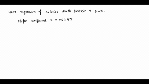 the-computer-output-shown-below-gives-the-least-squares-regression-line-for-calorics-and-protein-i-grzns-in-one-cuup-of-11-varieties-of-dried-beans-ezediccor-consean-celorie-coef-ceef-199-06-82394