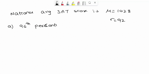 the national average sat score for verbal and math is 1028 assume a ...
