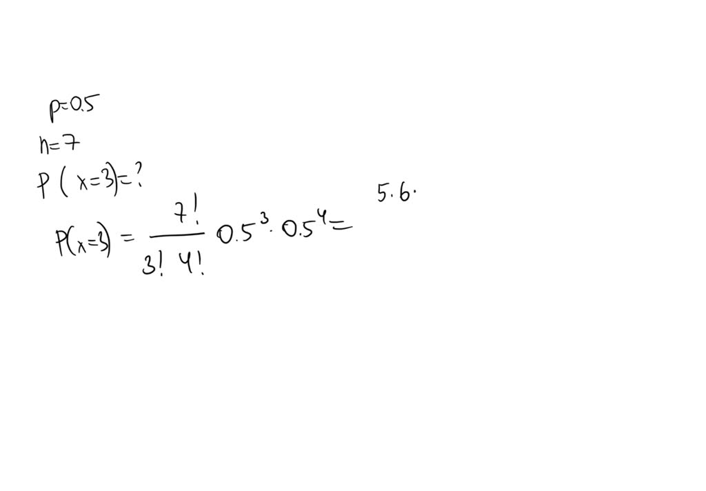 SOLVED: A binomial experiment with probability of success =p0.5 and =n7 ...