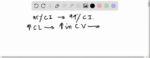 if-we-change-a-95-confidence-interval-estimate-to-a-99-confidence-interval-estimate-we-can-expect-a-the-required-sample-size-to-increase-b-the-ucl-lcl-range-to-decrease-c-precision-of-the-es-44192