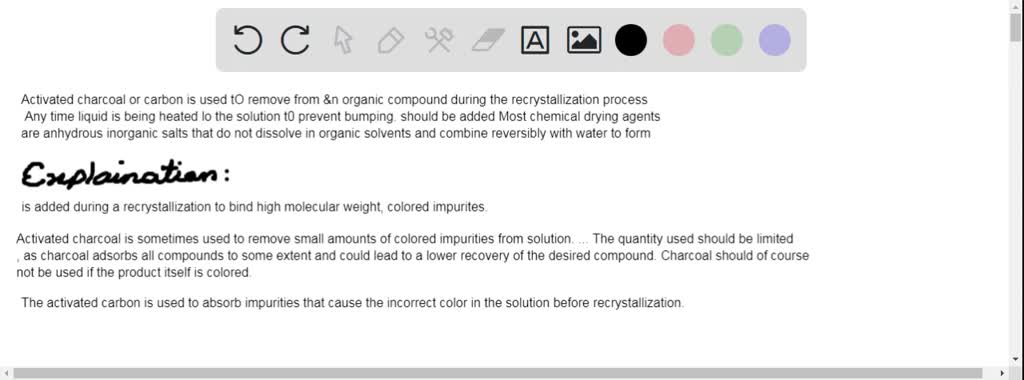 SOLVED: Activated charcoal or carbon is used tO remove from n organic ...