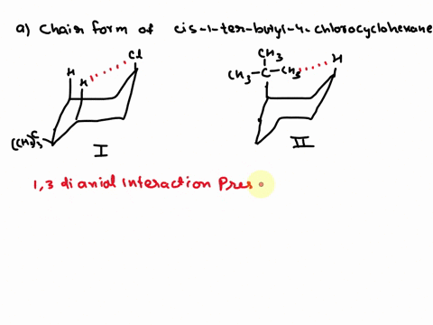 a-draw-two-chair-conformations-for-cis-l-tert-butyl-4-chlorocyclohexane-indicate-using-equilibrium-arrows-which-conformation-is-most-stable-b-draw-newman-projections-for-i-one-gauche-conform-30339