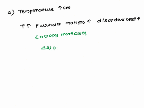 how-does-the-entropy-of-the-system-change-when-a-the-temperature-of-the-system-increases-b-the-vol-3-88811