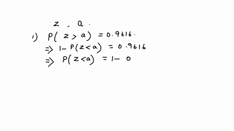 let-z-be-the-standard-normal-variable_-find-the-values-of-2-if-2-satisfies-the-given-probabilities_-round-your-answers-to-two-decimal-places-pz-2-09616-p-z-z-2-08164-27412