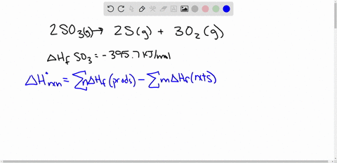 if-the-standard-enthalpy-of-formation-of-so2-g-is-3957-kjmol-calculate-the-reaction-enthalpy-for-the-reaction-2so3-g-2s-s-3-o2-g-ho-12026