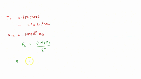 venus-has-a-periodic-orbit-around-the-sun-that-requires-0612-years-for-an-orbit-the-sun-has-a-mass-of-199e30-kg-determine-the-distance-venus-orbits-the-sun-27315