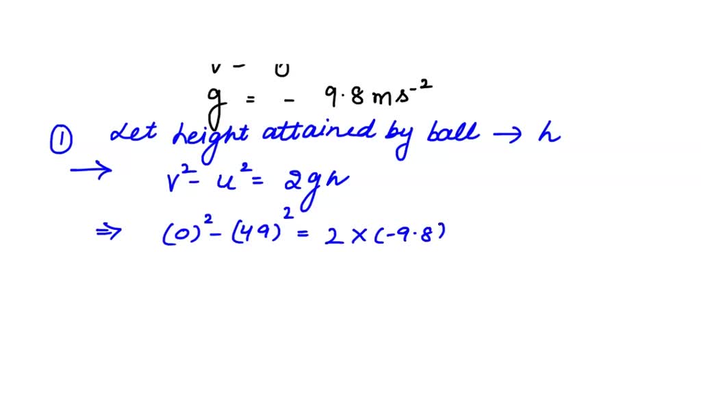 SOLVED "A ball is thrown vertically upwards with a velocity of 49 ms1