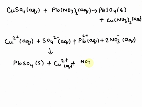 write-the-total-ionic-equation-and-net-equation-of-the-following-reactions-a-cuso4-aq-pbno3aq-pbso4-s-cuno32-aq-b-nacl-aq-agno3-aq-agcl-s-nano3-aq-56487