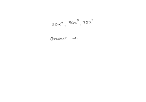 find-the-greatest-common-factor-of-these-three-expressions-20x4-30x5-and-70x2