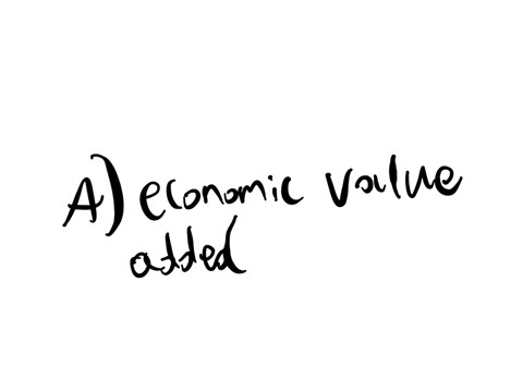 the-dollar-value-of-a-firms-return-in-excess-of-its-opportunity-costs-is-called-its-a-economic-value-added-b-profitability-measure-c-excess-return-d-return-margin-e-prospective-capacity