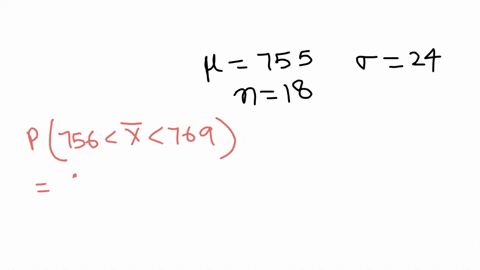 a-particular-fruits-weights-are-normally-distributed-with-a-mean-of-755-grams-and-a-standard-deviation-of-24-grams-if-you-pick-18-fruit-at-random-what-is-the-probability-that-their-mean-weight-will-be