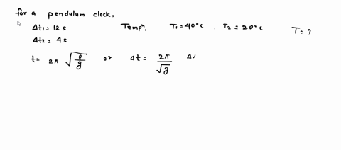 a-pendulum-clock-loses-12s-a-day-if-the-temperature-is-40c-and-gains-4s-a-day-if-the-temperature-is-20c-the-temperature-at-which-the-clock-will-show-correct-time-and-the-co-efficient-of-line-15765
