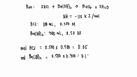 consider-the-reaction-2hclaq-baoh2aq-bacl2aq-2h2ol-h-118-kj-calculate-the-heat-when-1000-ml-of-0500-m-hcl-is-mixed-with-3000-ml-of-050-m-baoh2-assuming-that-the-temperature-of-both-solutions-71045