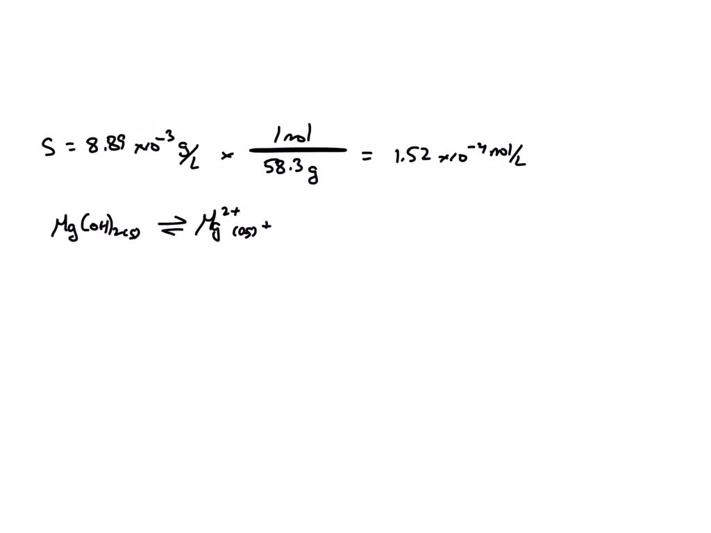 SOLVED The solubility of Mg(OH)2 is measured and found to be 8.89×103