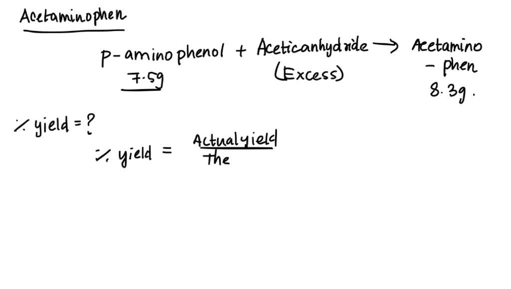 SOLVED Acetaminophen (C8H9NO2) is synthesized from 7.5 g of p