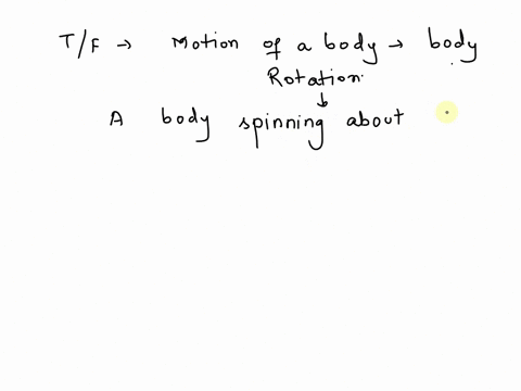 the-motion-of-a-body-that-travels-around-another-body-in-space-is-called-a-rotation-true-false-19393