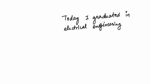 today-i-graduated-in-electrical-engineer-complete-the-sentences