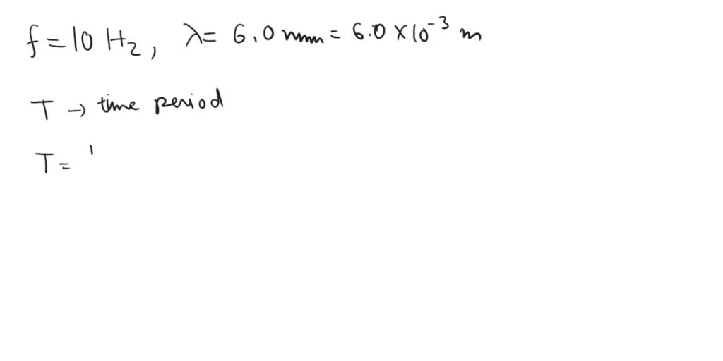 SOLVED A vibrator of frequency 10 Hz produces waves with crest 6.0 mm
