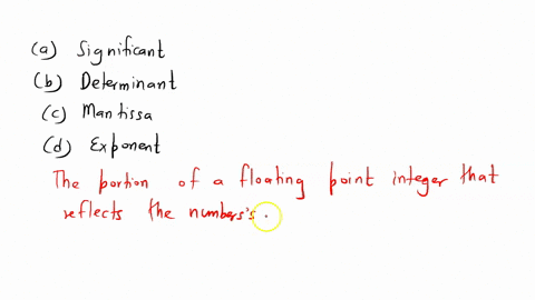 5-the-sign-followed-by-the-string-of-digits-is-called-as-______-a-significant-b-determinant-c-mantissa-d-exponent-93838