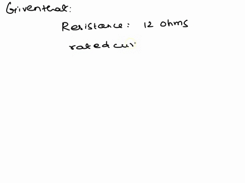 a-trouble-light-has-a-resistance-of-12-ohms-and-is-rated-at-12-ampere-what-voltage-must-be-applied-to-obtained-the-rated-current-computation-and-answer-91935
