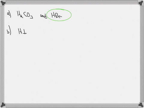 be-sure-to-answer-all-parts-label-the-stronger-acid-in-each-pair-which-acid-has-the-stronger-conjugate-base-hzcoz-or-hbr-b-hi-or-hcn-hci-or-hzso4-d-hf-or-hnoz-is-the-stronger-acid-and-has-th-68637
