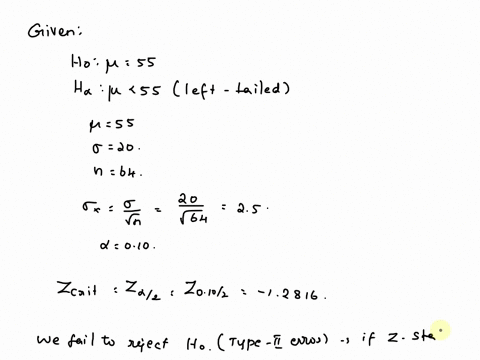 it-is-desired-to-test-h0-55-against-h1-55-using-010-the-population-in-question-is-normally-distributed-with-a-standard-deviation-of-20-a-random-sample-of-64-will-be-drawn-from-this-populatio-94707