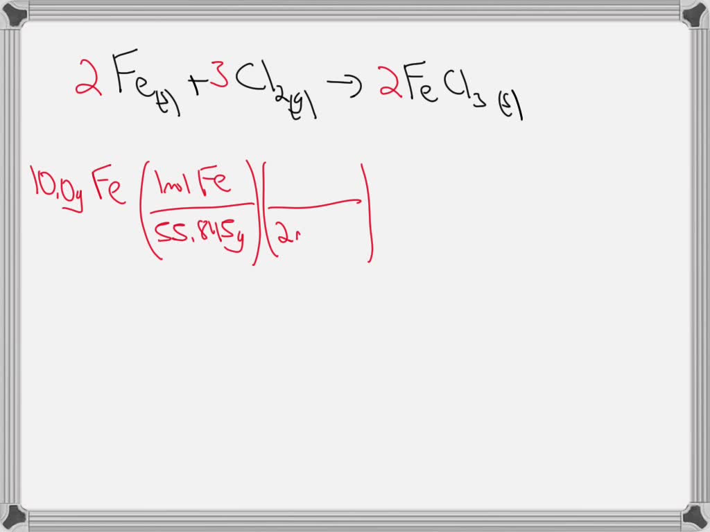 SOLVED In the reaction to form iron(III) chloride, 10.0 grams of iron