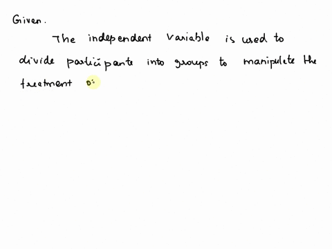 the-independent-variable-is-used-to-divide-participants-into-groups-to-manipulate-th-treatment-of-interest-and-should-be-measured-on-a-continuous-scale-a-true-b-false-88016