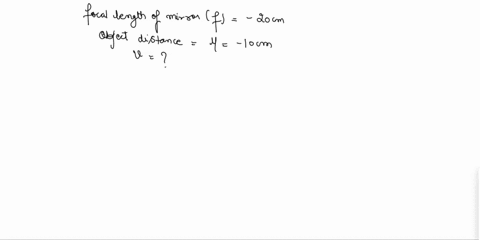 a-concave-spherical-mirror-has-a-focal-length-of-20-cm-an-object-is-placed-10-cm-in-front-of-the-mirror-on-the-mirrors-axis-where-is-the-image-located-a-20-cm-behind-the-mirror-b-20-cm-in-fr-62378