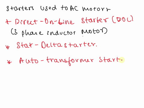 2-what-are-the-different-types-of-starters-to-control-ac-motor-explain-briefly-explain-dol-starter-of-single-phase-induction-motor-briefly-76762
