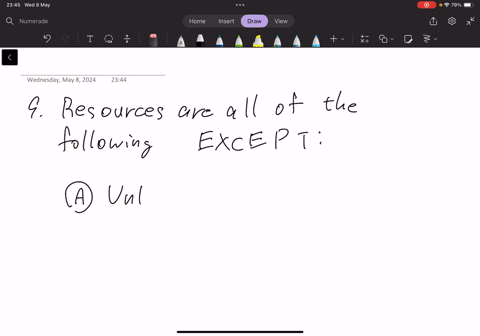 9-resources-are-all-of-the-following-except-a-unlimited-and-in-abundance-b-the-things-we-use-to-produce-goods-and-services-c-limited-in-quantity-and-can-be-used-in-different-ways-d-scarce-and-therefor