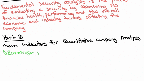question-5-a-explain-fundamental-security-analysis-5-marks-b-explain-the-main-indicators-that-can-be-used-to-perform-a-quantitative-company-analysis-10-marks-c-describe-with-the-help-of-an-appropriate