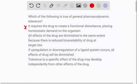 which-of-the-following-is-true-of-general-pharmacodynamic-tolerance-it-requires-the-drug-to-create-a-functional-disturbance-placing-homeostatic-demand-on-the-organism-all-effects-of-the-drug-28392